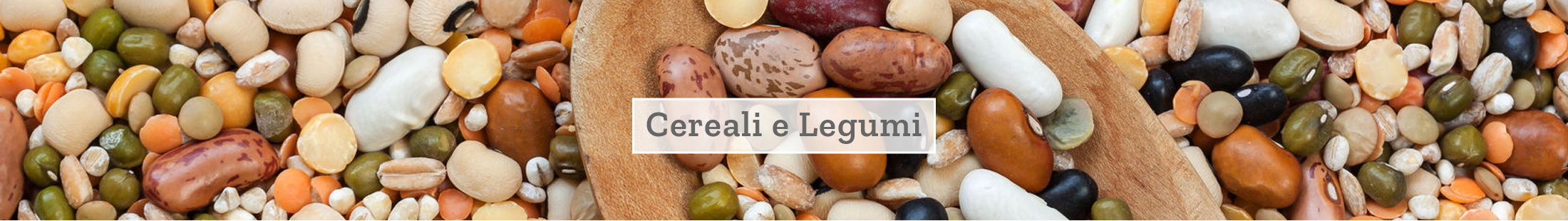 Cereali e Legumi Cereali e Legumi
