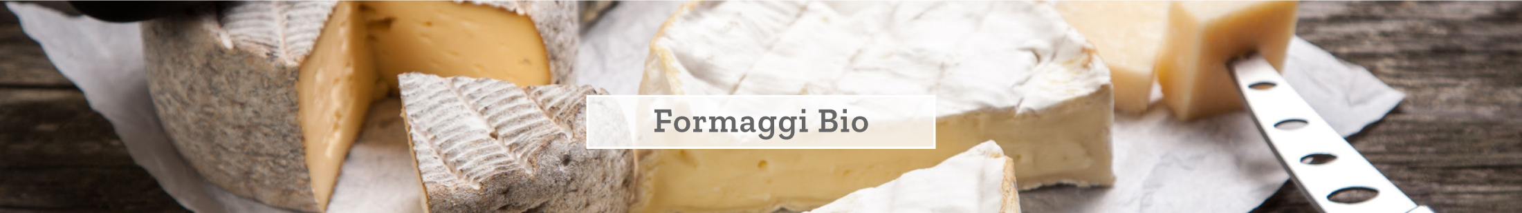 Formaggi e Yogurt Bio Formaggi e Yogurt Bio