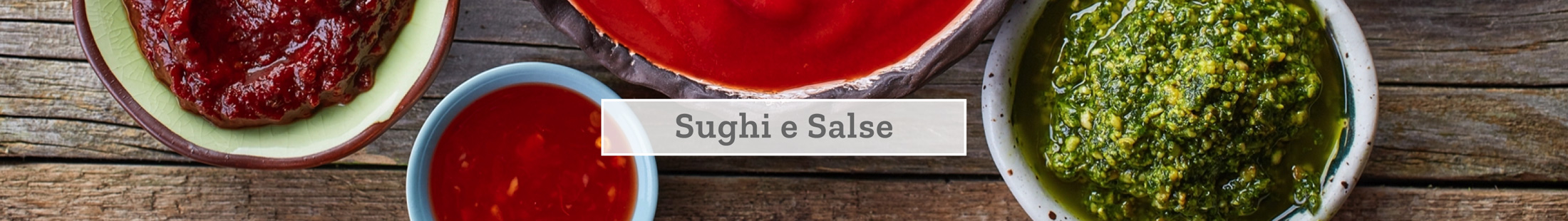 Sughi e salse Sughi e salse
